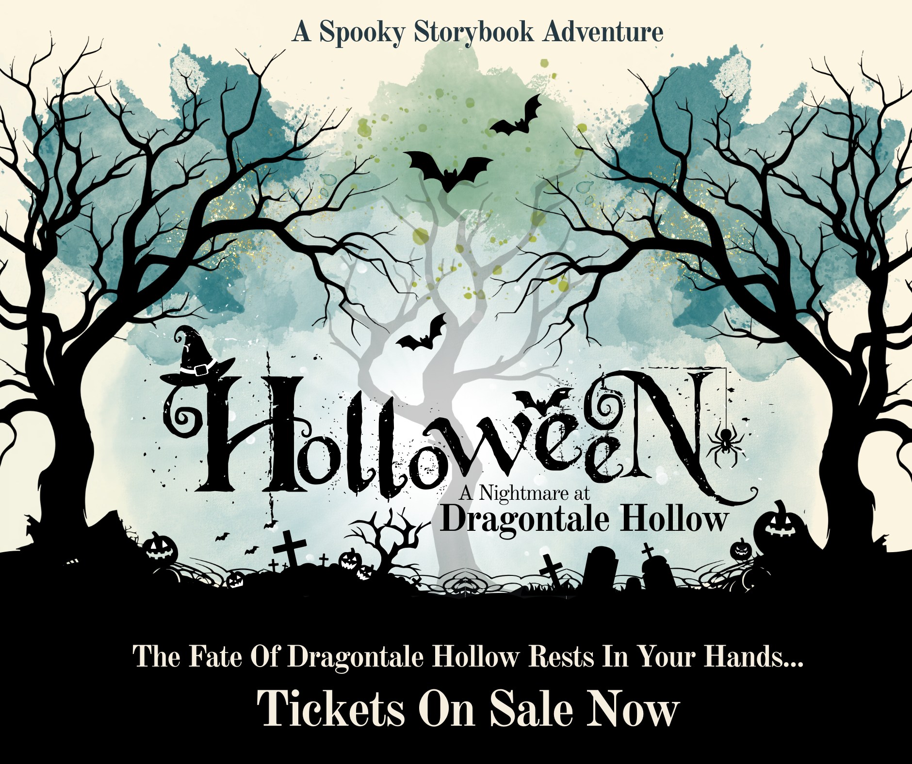 A poster for "Halloween: A Nightmare at Dragontale Hollow," a spooky storybook adventure. The background is a pale, watercolor wash of teal, green, and a faded yellow. The foreground is a black silhouette of a spooky forest with bare, gnarled trees, bats flying, tombstones, and pumpkins. A pumpkin on the left wears a witch hat. The title, "Halloween," is in a large, distressed font with a spider hanging from the letter N. Underneath the title, it says "A Nightmare at Dragontale Hollow." The bottom of the poster reads "The Fate Of Dragontale Hollow Rests In Your Hands... Tickets On Sale Now."