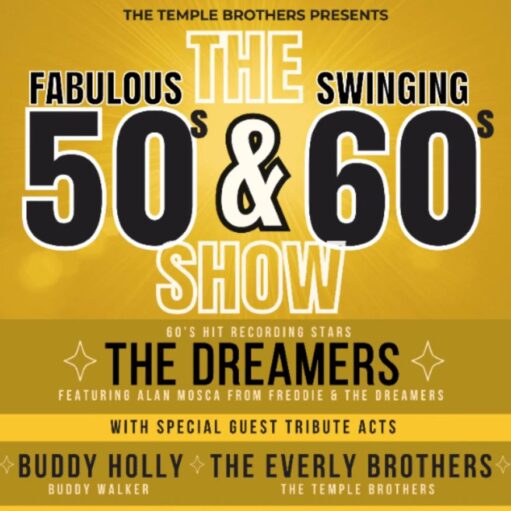 A gold-and-black promo image for "The Fabulous 50's & 60's Show" presented by The Temple Brothers. The top of the image features the title of the show in large, black-and-gold lettering. The middle of the image says "60's HIT RECORDING STARS THE DREAMERS," and specifies that the group features Alan Mosca from Freddie & the Dreamers. The bottom of the image lists special guest tribute acts: Buddy Holly, with Buddy Walker as the performer, and The Everly Brothers, with The Temple Brothers as the performers.